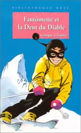 Couverture du produit · Bibliothèque rose : Fantomette : Fantomette et la Dent du Diable