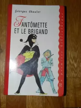 Couverture du produit · Fantômette et le brigand (Ma première bibliothèque) [Relié] by Chaulet, Georges