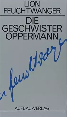 Couverture du produit · Die Geschwister Oppermann: Roman. Gesammelte Werke in Einzelbänden, Band 7 (Feuchtwanger GW in Einzelbänden, Band 7)