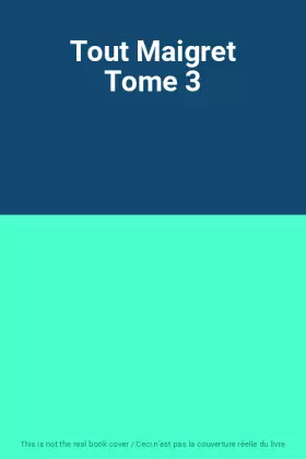 Couverture du produit · Tout Maigret Tome 3