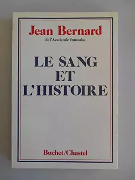 Couverture du produit · Le sang et l'histoire / Jean Bernard / Réf58819