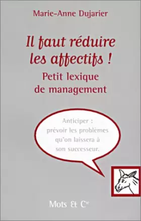 Couverture du produit · Il faut réduire les affectifs ! Petit lexique de management