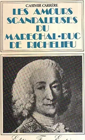 Couverture du produit · Les amours scandaleuses du marechal de richelieu