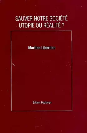 Couverture du produit · Sauver notre société. Utopie ou réalité