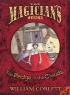 Couverture du produit · The Bridge in the Clouds (The Magician's House, Book 4)