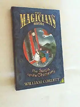 Couverture du produit · The Steps Up the Chimney (The Magician's House, Book 1)