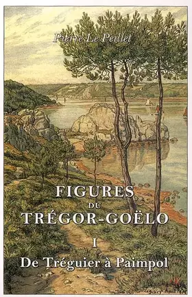 Couverture du produit · Figures du Trégor-Goëlo : Tome 1, De Tréguier à Paimpol
