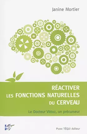 Couverture du produit · Réactiver les fontions naturelles du cerveau : La thérapie Vittoz