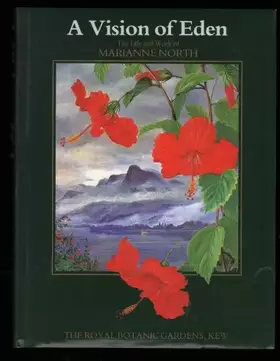 Couverture du produit · A Vision of Eden: Life and Works of Marianne North