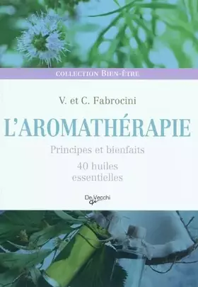 Couverture du produit · L'aromathérapie: Principes et bienfaits, 40 huiles essentielles