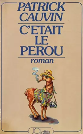 Couverture du produit · C'était le Pérou / Cauvin, Patrick / Réf31901