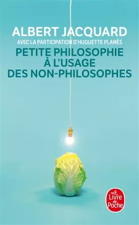 Couverture du produit · Petite philosophie à l'usage des non-philosophes