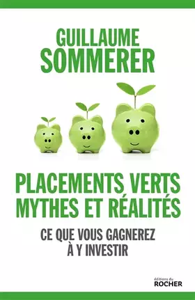Couverture du produit · Placements verts, mythes et réalités: Ce que vous gagnerez à y investir