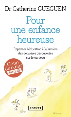 Couverture du produit · Pour une enfance heureuse : repenser l'éducation à la lumière des dernières découvertes sur le cerveau