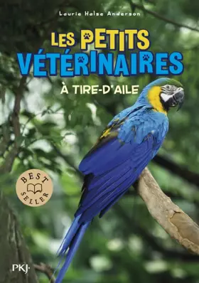 Couverture du produit · 10. Les petits vétérinaires : A tire d'ailes