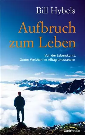 Couverture du produit · Aufbruch zum Leben: Von der Lebenskunst, Gottes Weisheit im Alltag umzusetzen.