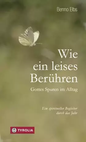 Couverture du produit · Wie ein leises Berühren: Gottes Spuren im Alltag Ein spiritueller Begleiter durch das Jahr
