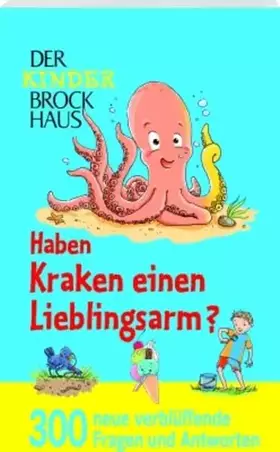 Couverture du produit · Der Kinder Brockhaus Haben Kraken einen Lieblingsarm?: 300 neue verblüffende Fragen und Antworten