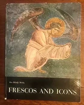 Couverture du produit · Frescos and icons, mediaeval art in Serbia and Macedonia (Terra magica series)