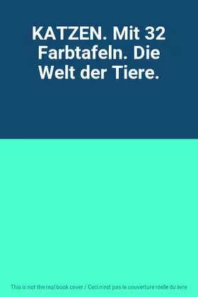 Couverture du produit · KATZEN. Mit 32 Farbtafeln. Die Welt der Tiere.