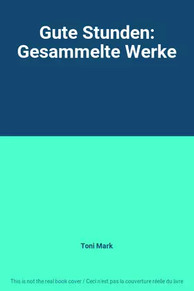 Couverture du produit · Gute Stunden: Gesammelte Werke