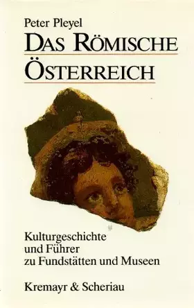 Couverture du produit · Das Römische Österreich. Ein Führer zu Fundstätten und Museen