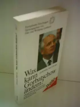 Couverture du produit · Was kann Gorbatschow ändern?. Möglichkeiten, Grenzen und Zukunft sowjetischer Reformpolitik