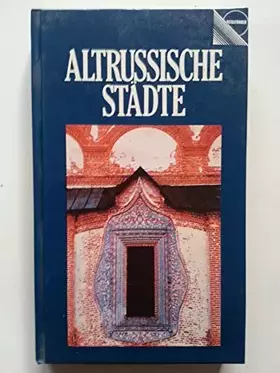 Couverture du produit · Altrussische Städte. Reiseführer zu historischen Baudenkmälern und Kunstmuseen.