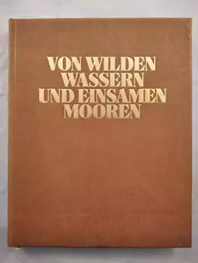 Couverture du produit · Von wilden Wassern und einsamen Mooren.