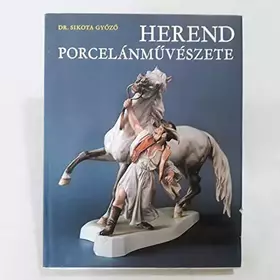 Couverture du produit · Herend Porcelanmuveszete (The Porcelain Art of Herend) (Hungarian Edition)