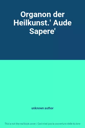Couverture du produit · Organon der Heilkunst.' Aude Sapere'