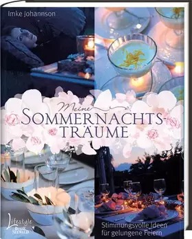 Couverture du produit · Meine Sommernachtsträume: Stimmungsvolle Ideen für gelungene Feiern