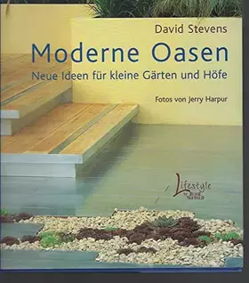 Couverture du produit · Moderne Oasen. Neue Ideen für kleine Gärten und Höfe