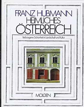 Couverture du produit · Heimliches Österreich. Verborgene Schönheit in Landschaft und Kultur