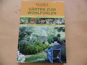 Couverture du produit · Gärten zum Wohlfühlen: wohnen, entspannen, geniessen (Flora-Themenbände)
