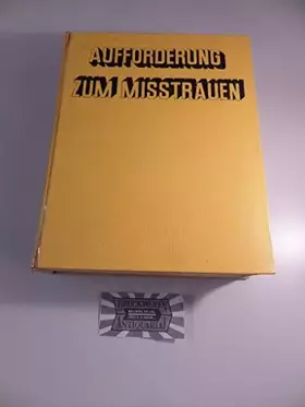 Couverture du produit · Aufforderung zum Misstrauen, Literatur Bildende Kunst Musik in Österreich seit 1945
