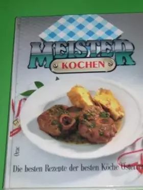 Couverture du produit · Meister Kochen: Die besten Rezepte der besten Köche Österreichs