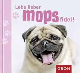 Couverture du produit · Lebe lieber mopsfidel