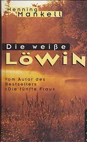 Couverture du produit · Die weiße Löwin - Henning Mankell - 1993