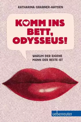 Couverture du produit · Komm ins Bett, Odysseus!: Warum der eigene Mann der Beste ist