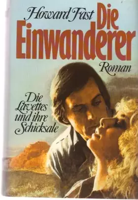 Couverture du produit · Die Einwanderer / Die Lavettes und ihre Schicksale Roman.