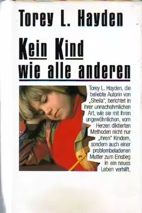 Couverture du produit · Kein Kind wie alle anderen. Der Bericht, wie eine Lehrerin mit ihren ungewhnlichen, vom Herzen diktierten Methoden "ihren" Kind