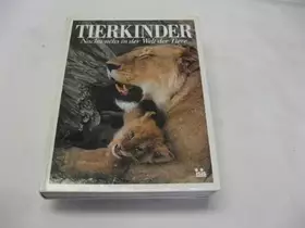 Couverture du produit · Tierkinder. Nachwuchs in der Welt der Tiere.