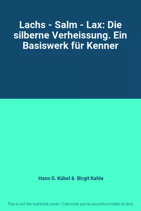 Couverture du produit · Lachs - Salm - Lax: Die silberne Verheissung. Ein Basiswerk für Kenner