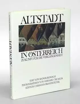 Couverture du produit · Altstadt in Österreich. Erinnerungen an die Vergangenheit - Zukunft für die Vergangenheit.