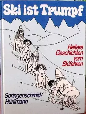 Couverture du produit · Ski ist Trumpf Heitere Geschichten vom Skifahren