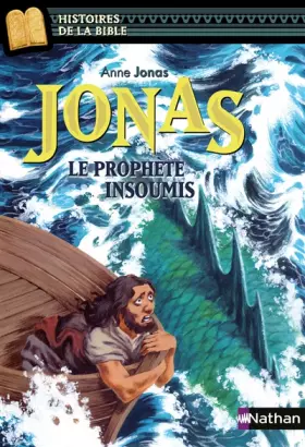 Couverture du produit · Jonas, le prophète insoumis - Histoires de la Bible - Dès 11 ans