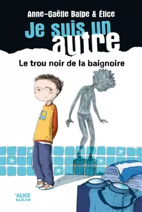 Couverture du produit · Je suis un autre 1 - Le trou noir de la baignoire