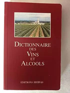 Couverture du produit · Dictionnaire des vins et alcools (Edition de luxe ou édition brochée)