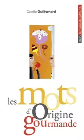 Couverture du produit · Les mots d'origine gourmande